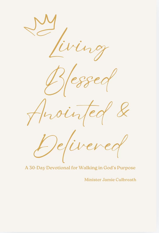 Living Blessed Anointed & Delivered Devotional Journal