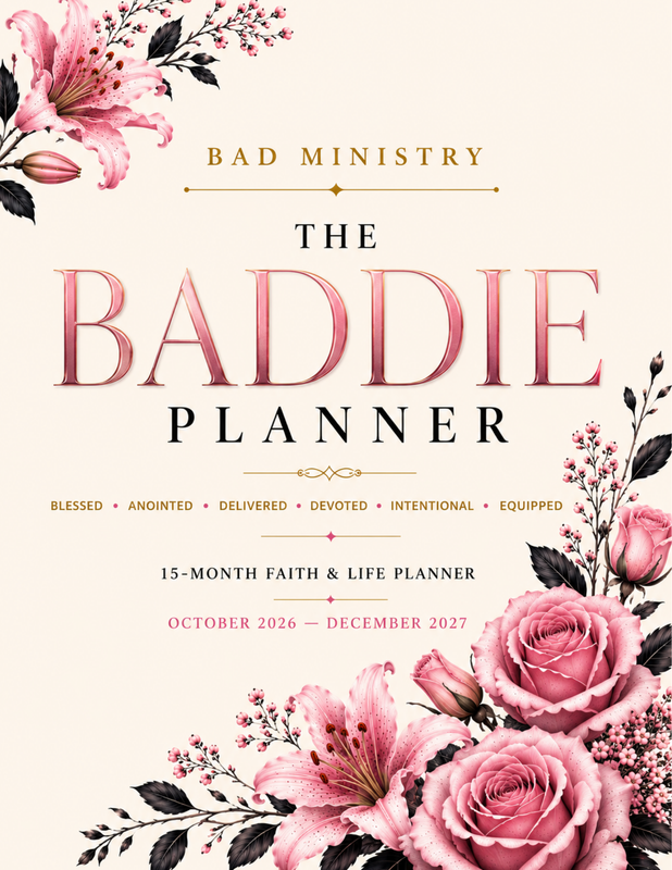 The Baddie Planner - BAD Ministry 15-Month Faith and Life Planner cover